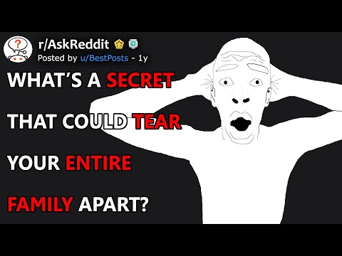 What's A Secret That Could Tear Your Entire Family Apart? (r/AskReddit)