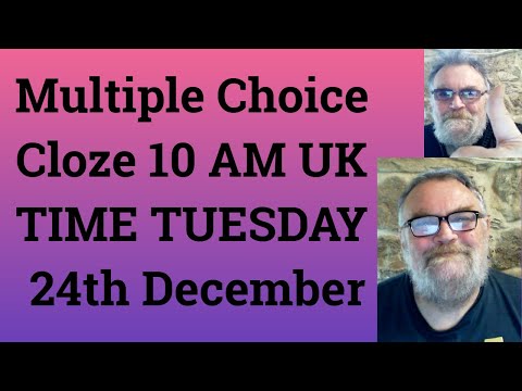 Livestream English Class for C2 and C1 - Multiple Choice Cloze 10 AM UK TIME TUESDAY 24th December