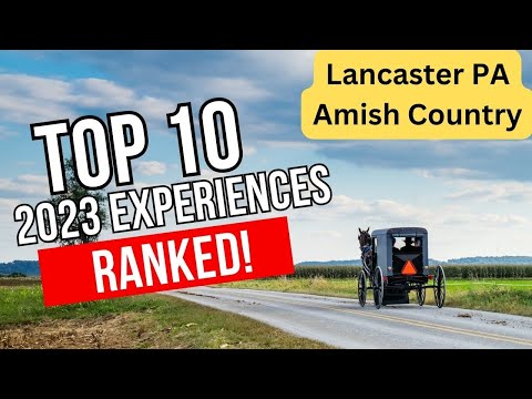 Top 10 RANKED Experiences in 2023 in Lancaster County Amish Country - new to us #lancasterpa