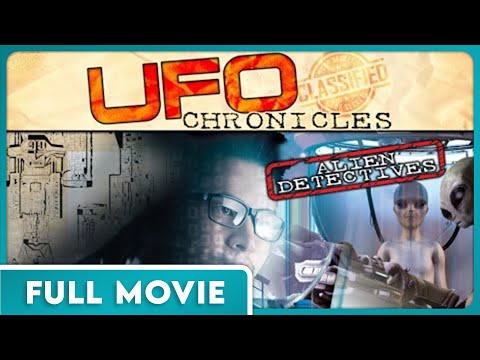 UFO Chronicles: Alien Detectives (1080p) FULL MOVIE - Aliens, Paranormal, Sci-Fi, Documentary