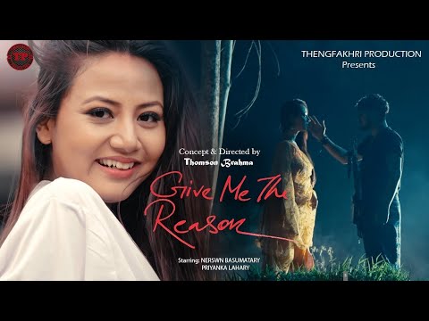 Give Me The Reason New Bodo Music Video Released Ft Nerswn & Priyanka Lahari