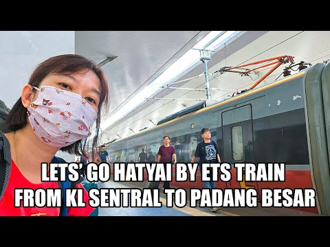 🚄 Going Hatyai by ETS from KL Sentral 👉 Padang Besar 👉 Hatyai 😄