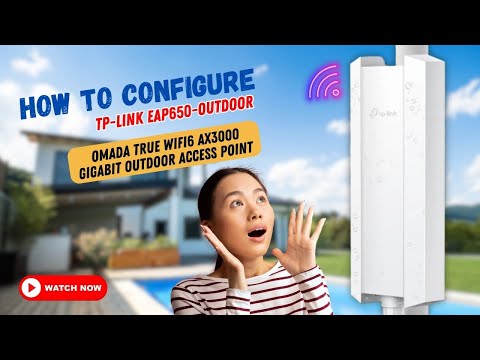 How to Configure TP-Link EAP650 Outdoor Omada True WiFi6 AX3000 Gigabit Outdoor Access Point?