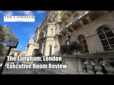 The Langham, London Executive Room Review