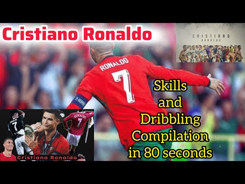 Cristiano Ronaldo Skills and Dribbling Compilation in 80 seconds