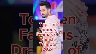 Top Ten Famous Dramas of Danish Taimoor 2024 #top10 #top #famousshorts #informations #pakistanidrama