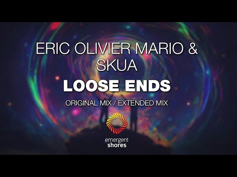 Eric Olivier Mario & Skua - Loose Ends [Emergent Shores]