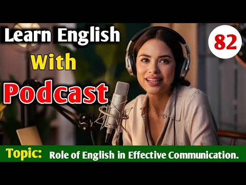 The Role of English in Effective Communication | English Learning Podcast | English Audio Podcast