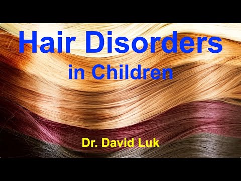 Hair Disorders in Children by Dr David Luk