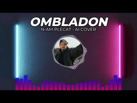 OMBLADON - N-AM PLECAT (Ai Cover - Dance, Pop Punk, Rock, Country, Emotional, Passionate)