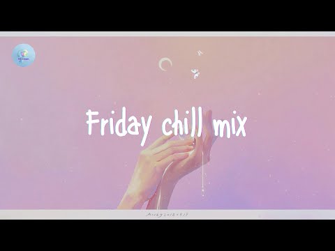 Pop RnB chill mix - Friday chill mix