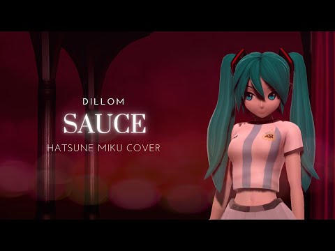 【 HATSUNE MIKU 】 SAUCE (DILLOM) 【 VOCALOID6カバー COVER 】+ .VPR (VSQx)