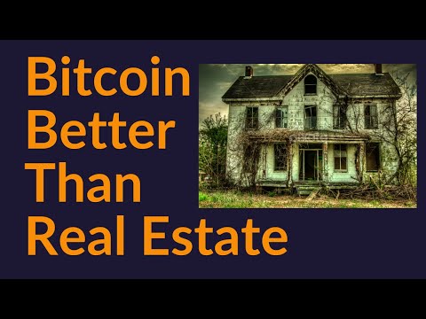 Why Bitcoin Is Much Better Than Real Estate