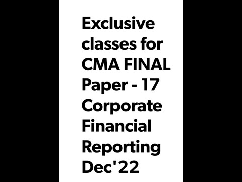 Classes for CFR CMA FINAL #corporatefinancialreporting #cmafinal #dec22 #grp4#cmaexams #cfr #English