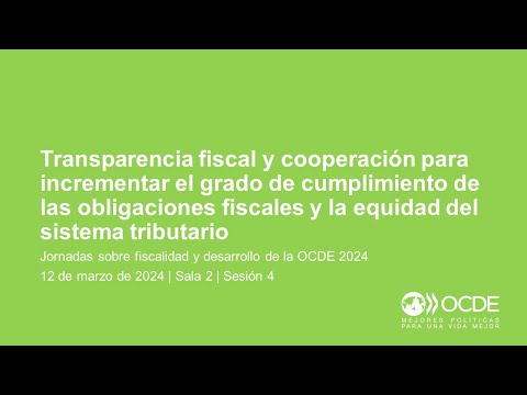 Jornadas sobre Fiscalidad y Desarrollo de la OCDE 2024 (Día 1 Sala 2 Sesión 4): Transparencia fiscal