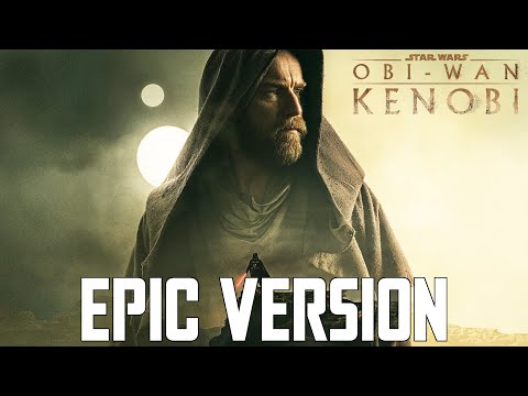 Star Wars: Obi-Wan Kenobi Theme | EPIC VERSION (feat. The Force Theme)