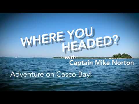 Casco Bay - Where you headed for fun?