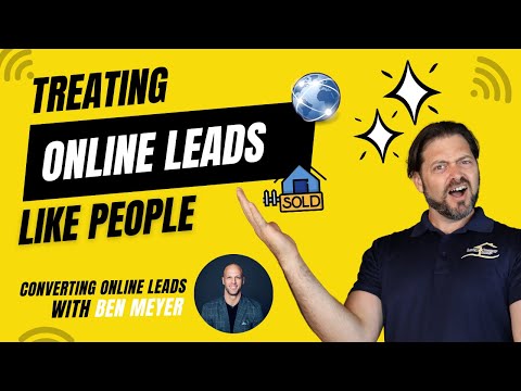 Treating Online Leads Like People - Converting Online Leads with Ben Meyer