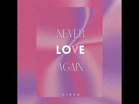 VIBER氣氛人 -【Never Love Again】Official Audio Video