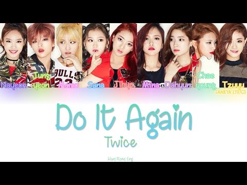 TWICE - Do It Again(다시 해줘) (Color Coded) (HAN/ROM/ENG) Lyrics