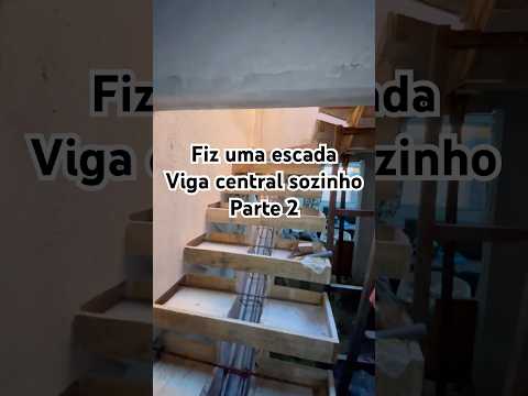 PARTE 2 - FIZ UMA ESCADA VAZADA - VIGA CENTRAL- sozinho e sem experiência