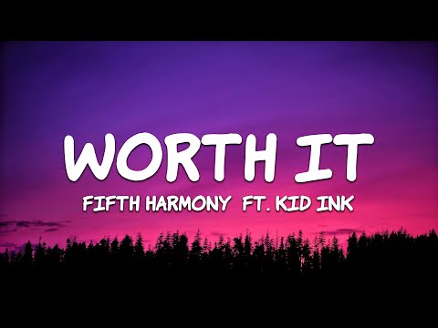 Fifth Harmony - Worth It (Lyrics) ft. Kid Ink