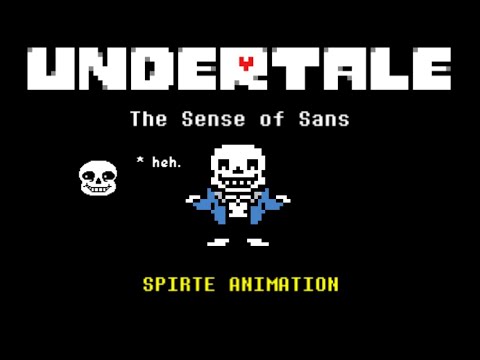 Undertale: The Sense of Sans (SPRITE ANIMATION)