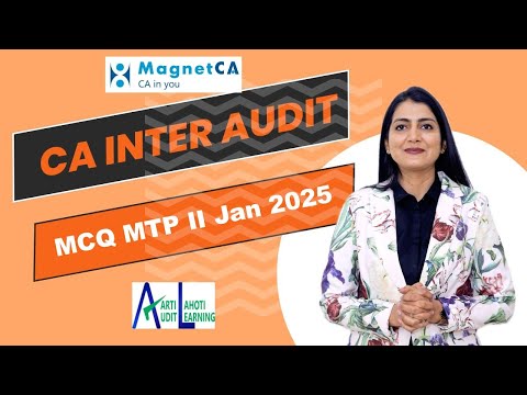 CA Inter Audit - MCQ - MTP II Jan 2025 - CA Aarti N. Lahoti