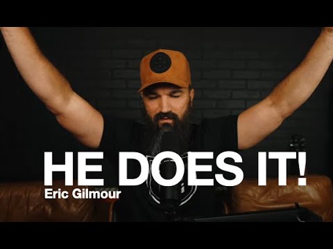 HE DOES IT || Eric Gilmour