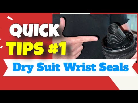 Tips & Tricks for Dry Suit Wrist Seals!