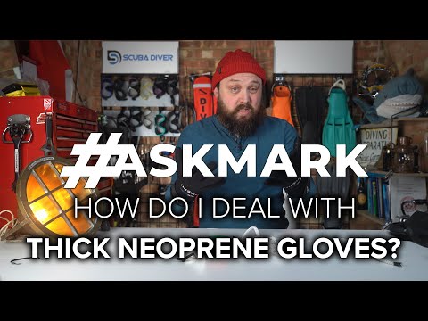 How Do I Deal With Thick Neoprene Gloves? #askmark #scuba