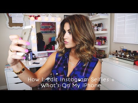 How I Edit Instagram Selfies + What's On My iPhone