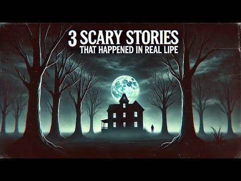 3 Scary Stories That Happened in Real Life