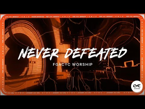 Never Defeated | Official Lyrics Video | FGACYC Worship