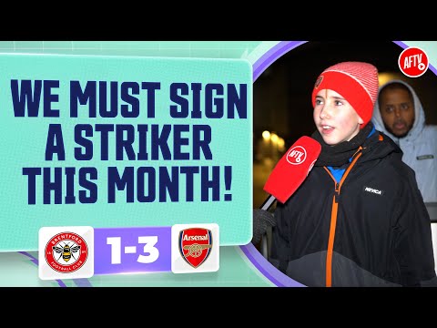 We Must Sign A Striker This Month! | Brentford 1-3 Arsenal