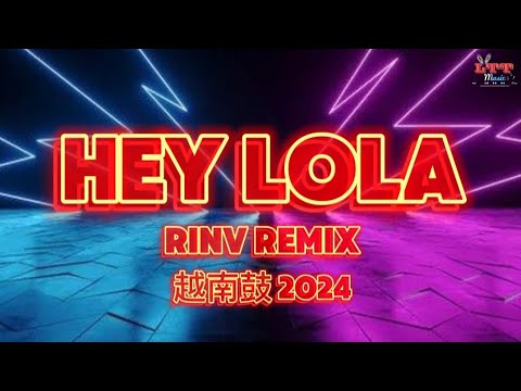 Hey Lola 越南鼓 (RinV Remix Tiktok 2024) Em Chỉ Là Người Thay Thế (Datkon x Điều Dưỡng Tiến) House Lak