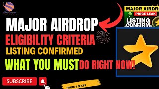 MAJOR AIRDROP ELIGIBILITY CRITERIA. LISTING CONFIRMED, WHAT YOU MUST DO RIGHT NOW #airdrop