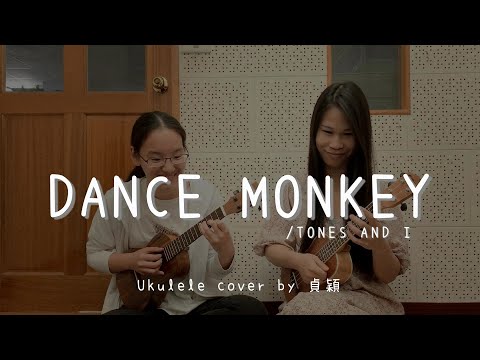 Dance Monkey ( TONES AND I ) - Ukulele cover by 貞穎