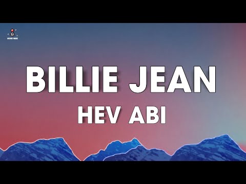 Hev Abi - Billie Jean (Lyrics)