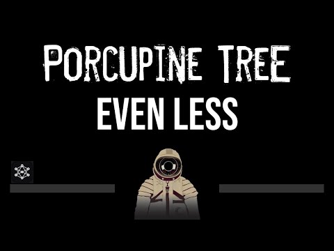 Porcupine Tree • Even Less (CC) (Upgraded Video) 🎤 [Karaoke] [Instrumental]