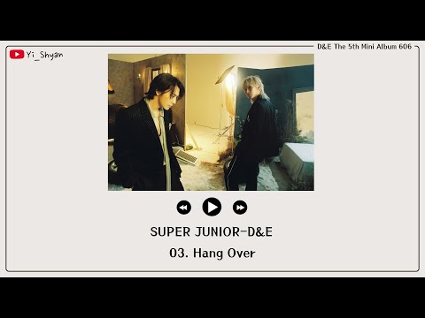 [韓繁中字] SUPER JUNIOR-D&E - Hang Over