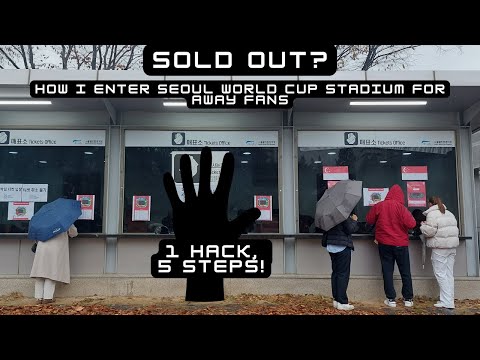 【1 HACK, 5 STEPS】Teach you a hack on buying away tickets at Seoul World Cup Stadium!