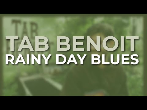 Tab Benoit - Rainy Day Blues (Official Audio)