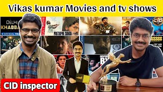 Vikas kumar movies and tv shows | vikas kumar serial,movies,ki movie | cid senior inspector rajat