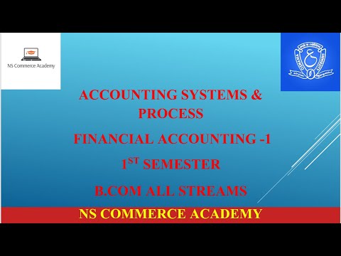 ACCOUNTING SYSTEM AND ACCOUNTING PROCESS - FA-1 - 1ST SEMESTER - B.COM ALL STREAMS -OU