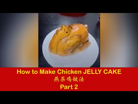 How To Make Chicken Jelly Cake Part 2 烧鸡燕菜 Part 2