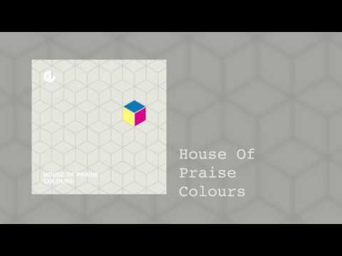 House Of Praise - Colours (Original Mix)