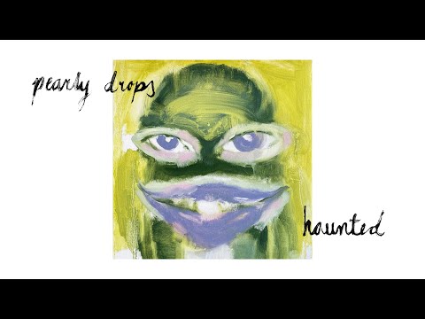 Pearly Drops - Haunted