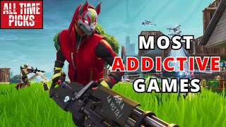 Top 10 Most Addictive Games in 2024 & Ever