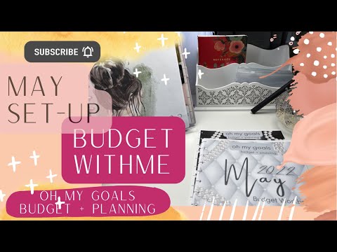 BUDGET WITH ME - MAY 2022 Set-Up + New Budget Planner Workbook Kit | Oh My Goals Budget + Planning